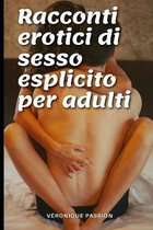 Racconti erotici di sesso esplicito per adulti