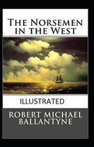 The Norsemen in the West Illustrated