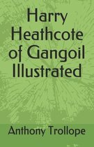 Harry Heathcote of Gangoil Illustrated