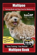 Maltipoo Training Book and Dog Care for Maltipoos, By BoneUP DOG Training, Dog Care, Dog Behavior, Hand Cues Too! Are You Ready to Bone Up? Easy Training * Fast Results, Maltipoo B