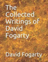 The Collected Writings of David Fogarty