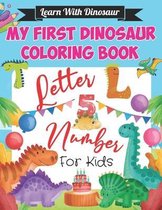 Learn with dinosaur! My first dinosaur letter and number coloring book for kids
