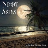 Soothing Picture Books for the Heart and Soul- Night Skies, A No Text Picture Book