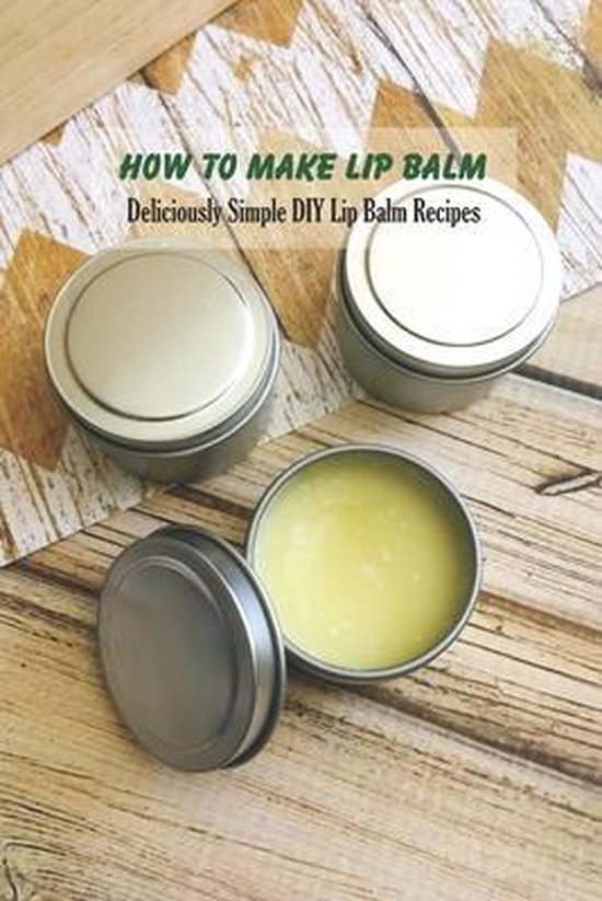 How to Make Lip Balm, Kevin McClendon 9798745066955 Boeken