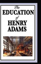 The Education of Henry Adams Illustrated