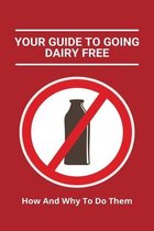 Your Guide To Going Dairy Free: How And Why To Do Them