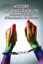 History Of Paragraph 175: Background & Overview Of Homosexuals In The Holocaust