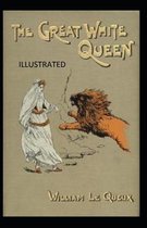 The Great White Queen Illustrated