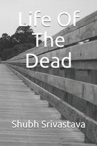 Life Of The Dead