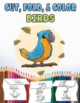 Cut, Fold, & Color BIRDS