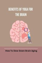 Benefits Of Yoga For The Brain: How To Slow Down Brain Aging