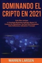 Dominando El Cripto En 2021: Este Libro Incluye
