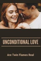 Unconditional Love: Are Twin Flames Real