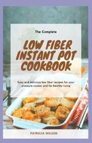 The Complete Low Fiber Instant Pot Cookbook