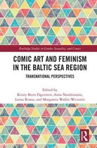 Routledge Studies in Gender, Sexuality, and Comics - Comic Art and Feminism in the Baltic Sea Region