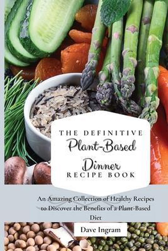 The Definitive Plant-Based Dinner Recipe Book - cover