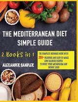 The Mediterranean Diet Simple Guide: 2 Books in 1: