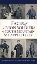 Civil War- Faces of Union Soldiers at South Mountain and Harpers Ferry