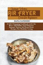 Instant Vortex Air Fryer Oven for Beginners
