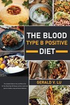 The Blood Type B Positive Diet