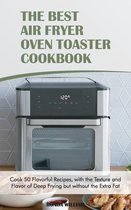The Best Air Fryer Oven Toaster Cookbook