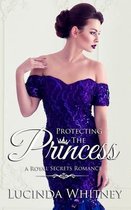 Royal Secrets- Protecting The Princess