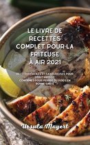 Le livre de recettes complet pour la friteuse a air 2021