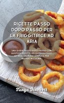 Ricette passo dopo passo per la friggitrice ad aria