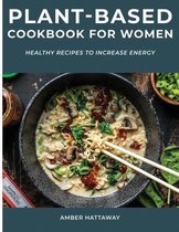 Plant-Based Cookbook for Women