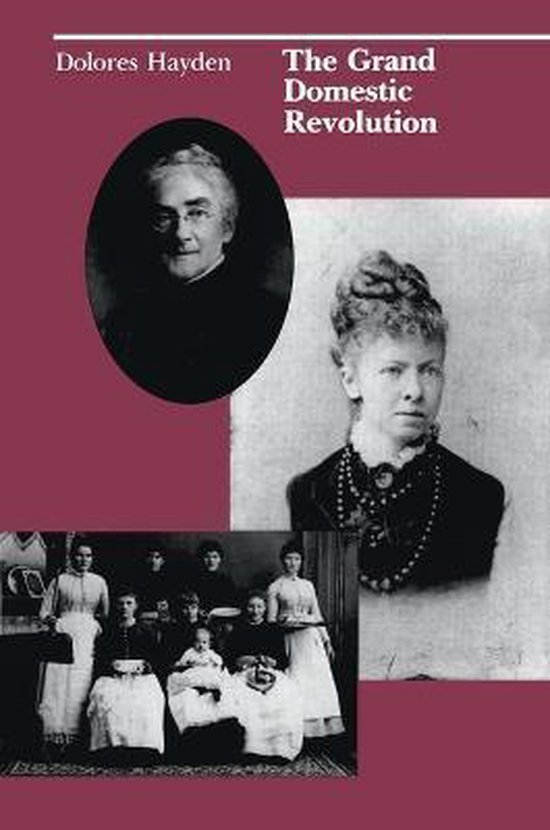 Boekomslag met portretten van vrouwen en een groep op een bankje. Titel: The Grand Domestic Revolution. Dolores Hayden.