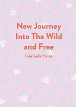 New Journey Into The WIld And Free