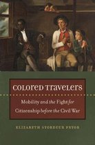 The John Hope Franklin Series in African American History and Culture- Colored Travelers