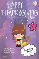 Happy Thanksgiving Activity Book Coloring, Mazes, Puzzles, Draw, Doodle and Write