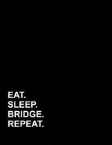 Eat Sleep Bridge Repeat