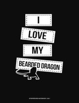 I Love My Bearded Dragon: Storyboard Notebook 1.85