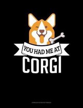 You Had Me At Corgi