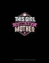 This Girl Is Going To Be A Mother