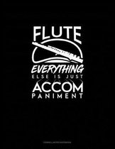 Flute, Everything Else Is Just Accompaniment