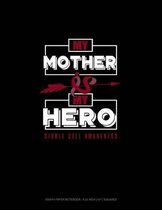 My Mother Is My Hero - Sickle Cell Awareness