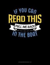 If You Can Read This Pull Me Back In The Boat: Storyboard Notebook 1.85