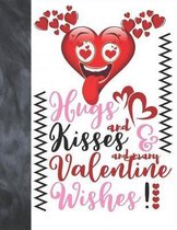 Hugs And Kisses And Many Valentine Wishes!