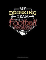 My Drinking Team Has A Football Problem