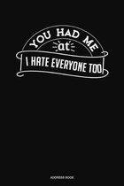 You Had Me At I Hate Everyone Too