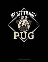 My Better Half Is a Pug