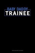 Baby Daddy Trainee