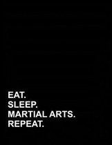 Eat Sleep Martial Arts Repeat