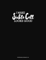 I Make Sickle Cell Look Good: Storyboard Notebook 1.85