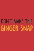 Don't make this Ginger snap