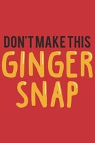 Don't make this Ginger snap