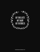 My Breasts My Baby My Business: Storyboard Notebook 1.85